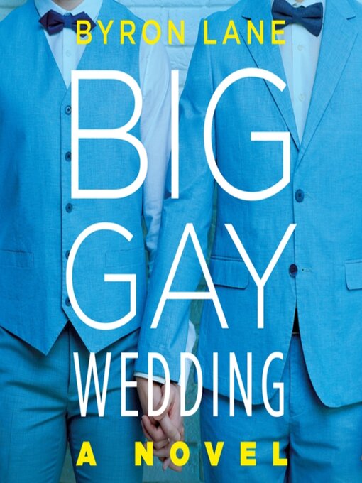 Title details for Big Gay Wedding by Byron Lane - Available